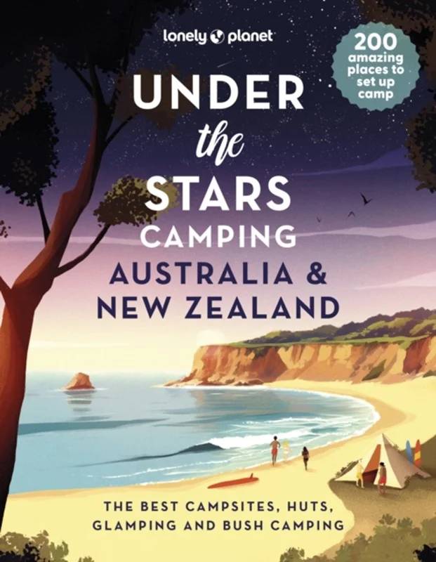 Lonely Planet Under The Stars Camping Australia And New Zealand - Lonely Planet Global Limited